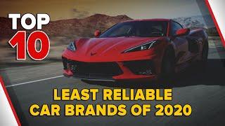 Top 10 Least Reliable Car Brands of 2020