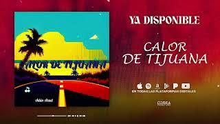 Calor De Tijuana  - Adán Azael 2023