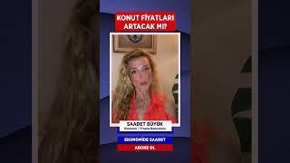 KONUT FİYATLARI ARTACAK MI? #saadetbüyük #shorts #konutfiyatları