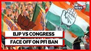 Karnataka Politics  PFI Ban  PFI Ban News  PFI Ban In India  Congress News English News News18