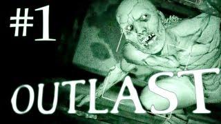 Outlast Gameplay Walkthrough Playthrough - Part 1 - THE HORROR BEGINS HERE - Full Game