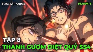 Kimetsu no Yaiba Season 4 Tập 8  Thanh Gươm Diệt Quỷ SS4 Tập Cuối - Vô Hạn Thành  Review Anime