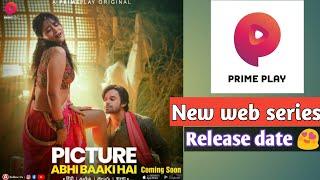 Primeplay Upcoming web series picture abhi baaki hai  Primeplay New web series