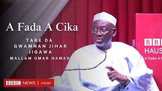 A Fada A Cika tare da Gwamnan jihar Jigawa Malam Umar Namadi