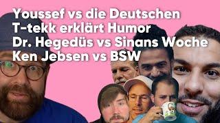 Ken Jebsen Youssef vs die Deutschen T-tekk erklärt Humor Hegedüs vs Sinans Woche - Bakoka 06.54