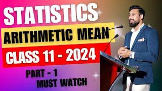 Arithmetic Mean  Easiest way and All Numericals  Class 11  Statistics  Part 1