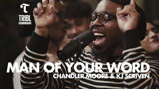 Man of Your Word feat. Chandler Moore & KJ Scriven  Maverick City Music  TRIBL