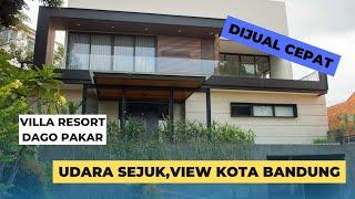 RUMAH VILLA SPLIT LEVEL DI RESORT DAGO PAKAR BANDUNG  kaun tudje