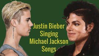 Justin Bieber singing Michael Jackson songs