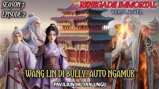 WANG LIN DI BULLY AUTO NGAMUKSEASON3 EPISODE 2 #renegadeimmortal #xianni