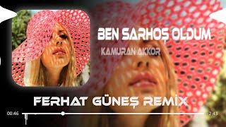 Anılarım Sarhoş Ben Sarhoş Oldum  Ferhat Güneş Remix  Kamuran Akkor - Ben Sarhoş Oldum