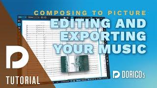 Editing and Exporting your Music  Composing to Picture in Dorico