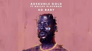 Adekunle Gold feat Nailah Blackman - AG Baby Official Audio