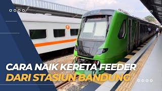 Cara Naik Kereta Feeder Kereta Cepat Whoosh dari Stasiun Bandung