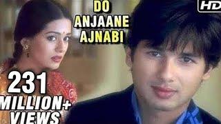 Do Anjaane Ajnabi - Vivah - Shahid Kapoor Amrita Rao - Old Hindi Romantic Songs