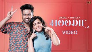 Hoodie Official Music Video - Akull x Shirley Setia  VYRL Originals  New Song 2024