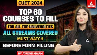 Top 60 CUET Courses and Universities for All Streams 2024  CUET Form Filling