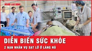 Cập nhật mới nhất sức khoẻ 2 nạn nhân vụ sạt lở Làng Nủ điều trị tại Bệnh viện Bạch Mai  Thời sự