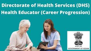 Directorate of Health Services DHS Assam Health Educator Career Progression