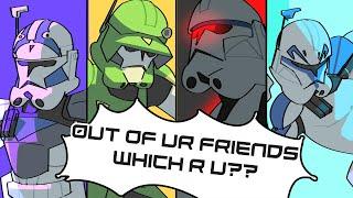 out of ur friends which r u?? clone wars animatic