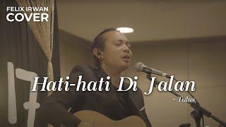 HATI-HATI DI JALAN - TULUS  FELIX IRWAN #LIVE #MANOKWARI