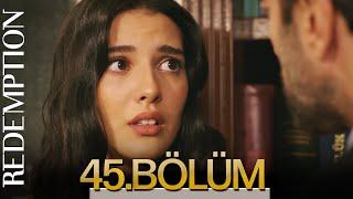 Esaret 45. Bölüm  Redemption Episode 45