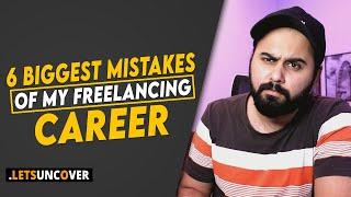 6 Biggest Mistakes of my Freelancing Career Freelancing Tips and Tricks Lets Uncover