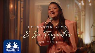 Shirlene Lima - É Só Trezentos Clipe Oficial