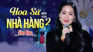 Hoa Sứ Nhà Nàng 2 - Như Hoa  Nhạc Vàng Hay Nhất