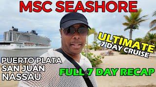 EXPERIENCE THE ULTIMATE MSC SEASHORE CRUISE 7 Days In Nassau San Juan and Puerto Plata