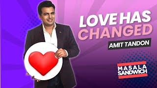 LOVE HAS CHANGED  Stand Up Comedy by Amit Tandon