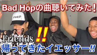 【海外の反応】BAD HOP - Friends feat. Vingo JP THE WAVY Benjazzy YZERR & LEXofficial  Reaction video