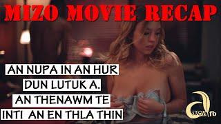 Mi in ti lai an enthlak pahin an in ti ve a a it leh ta sia a intih tir... MIZO MOVIE RECAP