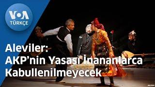 Aleviler AKP’nin Yasası İnananlarca Kabullenilmeyecek VOA Türkçe