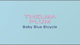 Thelma Plum - Baby Blue Bicycle Lyric Video