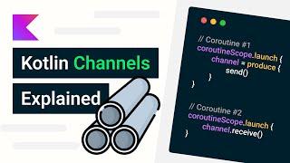 Complete Guide on Kotlin Channels Coroutines -  Android Studio Tutorial 