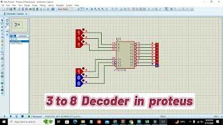 how to use 3 to 8 decoder in proteus  simulation of 3 to 8 decoder in proteus