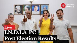 INDIA Alliance first press conference after election results  India Alliance Meeting