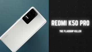 Redmi K50 Pro  ၂၀၂၂ ရဲ့ လောလောဆယ် အကောင်းဆုံး Flagship killer