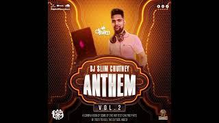 DJ SLIM - CHUTNEY ANTHEMS VOL 2 - 2023 Chutney Mix Team MMR 592 SoundBoyz