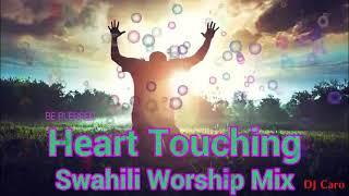 HEART TOUCHINGHUZUNI SWAHILI WORSHIP MIX 2021LATEST SWAHILI WORSHIP MIX