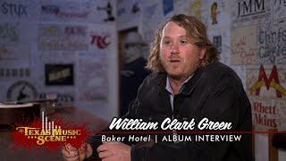 William Clark Green Baker Hotel Album Interview on The Texas Music Scene