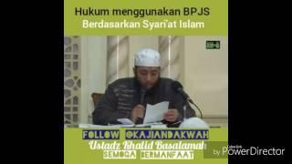 Hukum menggunakan BPJS menurut syariat Islam - Ust. Khalid basalamah