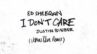 Ed Sheeran & Justin Bieber - I Dont Care Jonas Blue Remix Official Audio