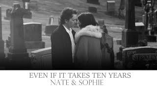 even if it takes ten years  nate + sophie