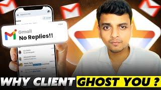 3 REASONS WHY CLIENTS GHOST YOU?  Guaranteed way to get replies from Clients Prateek Tiwari