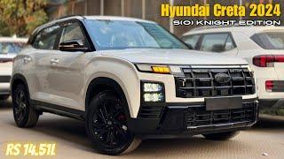 New Hyundai Creta 2024  Creta SO Knight Edition @ Rs 14.51L  New variant with new features