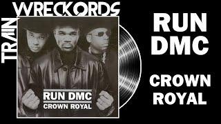 TRAINWRECKORDS Run-D.M.C.s Crown Royal