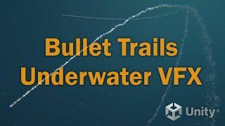 Bullet Trails Underwater VFX for the Unity game engine