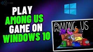 How to Play among us on PCLaptop 2023  play among us game on windows 10